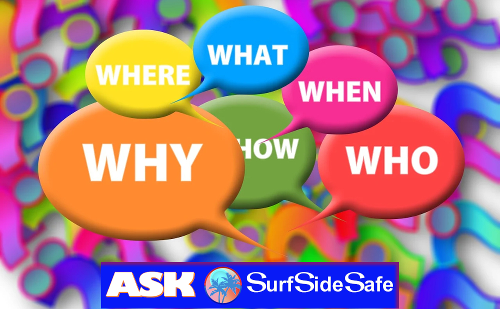 Asking Questions on SurfSideSafe - We got you covered