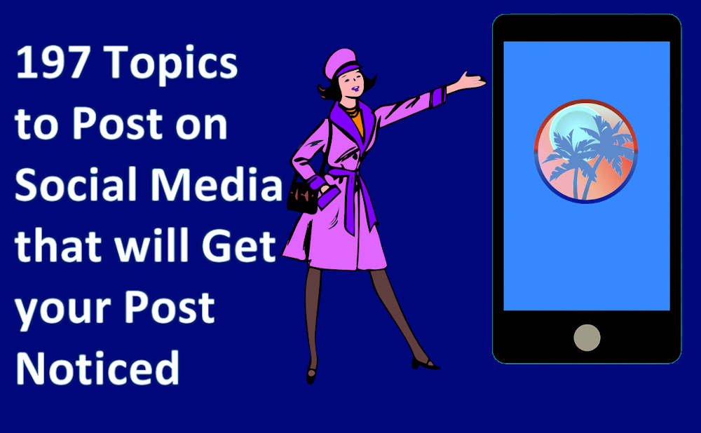 197 Social Media Topics that will Get People to Take Notice