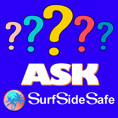 Asking Questions on SurfSideSafe - We got you covered